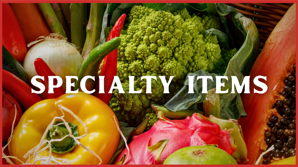 Assorted colorful produce with the words SPECIALTY ITEMS over the image